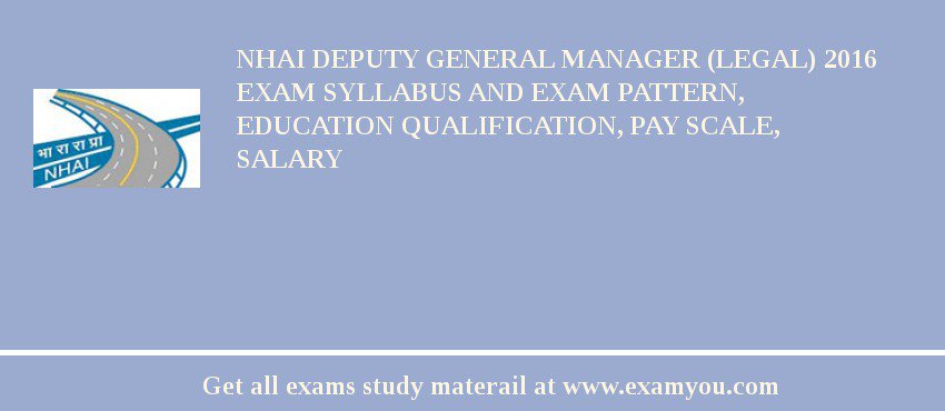 NHAI Deputy General Manager (Legal) 2018 Exam Syllabus And Exam Pattern, Education Qualification, Pay scale, Salary