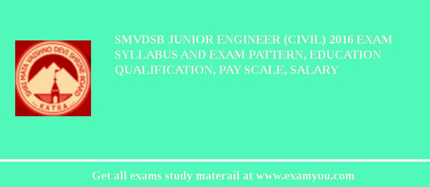 SMVDSB Junior Engineer (Civil) 2018 Exam Syllabus And Exam Pattern, Education Qualification, Pay scale, Salary