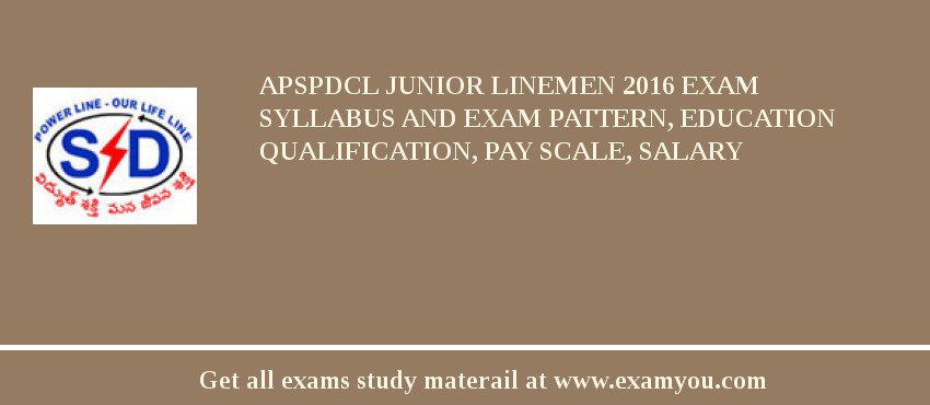 APSPDCL Junior Linemen 2018 Exam Syllabus And Exam Pattern, Education Qualification, Pay scale, Salary
