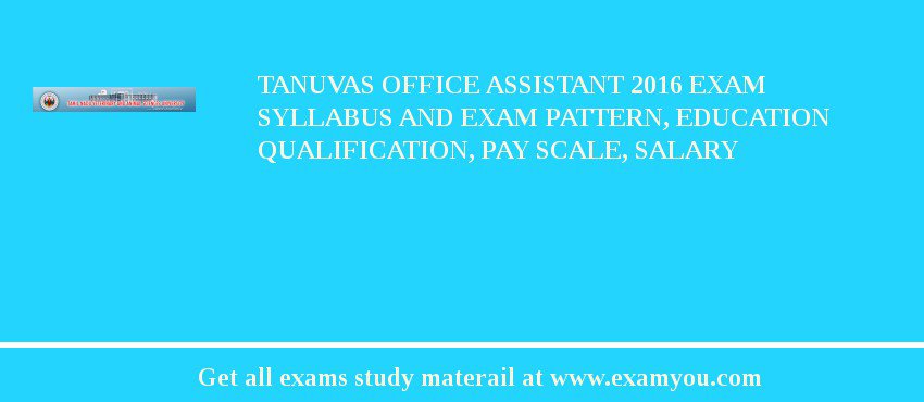 TANUVAS Office Assistant 2018 Exam Syllabus And Exam Pattern, Education Qualification, Pay scale, Salary