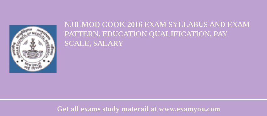 NJILMOD Cook 2018 Exam Syllabus And Exam Pattern, Education Qualification, Pay scale, Salary