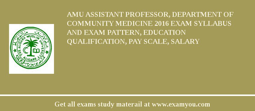 AMU Assistant Professor, Department of Community Medicine 2018 Exam Syllabus And Exam Pattern, Education Qualification, Pay scale, Salary