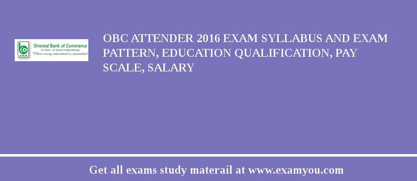 OBC Attender 2018 Exam Syllabus And Exam Pattern, Education Qualification, Pay scale, Salary