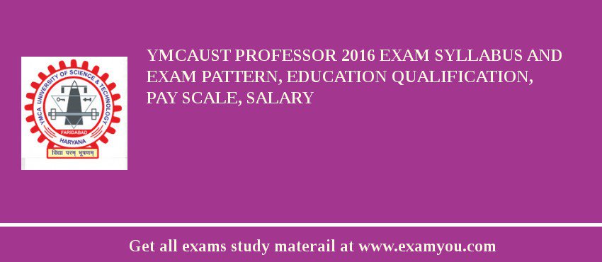 YMCAUST Professor 2018 Exam Syllabus And Exam Pattern, Education Qualification, Pay scale, Salary