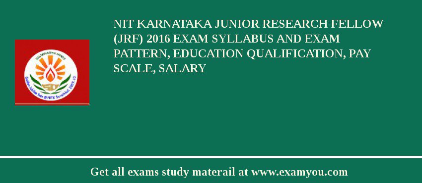 NIT Karnataka Junior Research Fellow (JRF) 2018 Exam Syllabus And Exam Pattern, Education Qualification, Pay scale, Salary