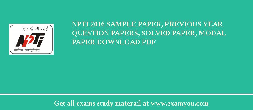 NPTI 2018 Sample Paper, Previous Year Question Papers, Solved Paper, Modal Paper Download PDF
