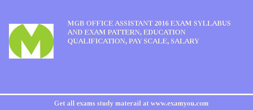MGB Office Assistant 2018 Exam Syllabus And Exam Pattern, Education Qualification, Pay scale, Salary