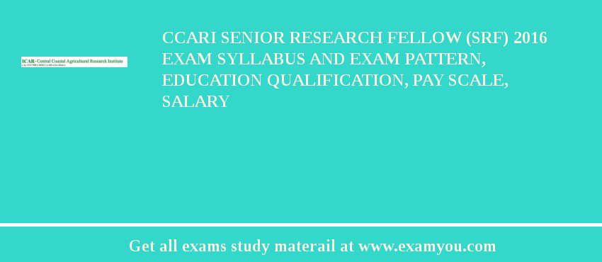 CCARI Senior Research Fellow (SRF) 2018 Exam Syllabus And Exam Pattern, Education Qualification, Pay scale, Salary
