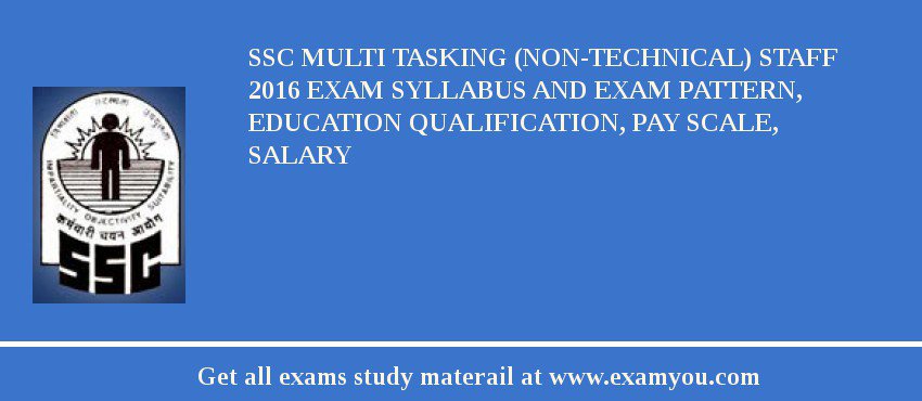 SSC Multi Tasking (Non-Technical) Staff 2018 Exam Syllabus And Exam Pattern, Education Qualification, Pay scale, Salary