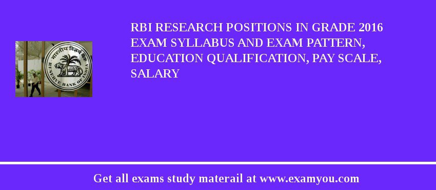 RBI Research Positions in Grade 2018 Exam Syllabus And Exam Pattern, Education Qualification, Pay scale, Salary