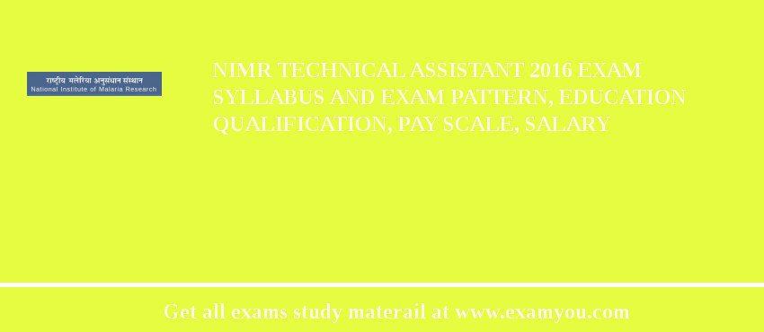 NIMR Technical Assistant 2018 Exam Syllabus And Exam Pattern, Education Qualification, Pay scale, Salary