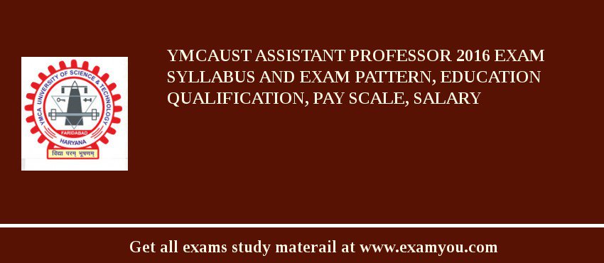 YMCAUST Assistant Professor 2018 Exam Syllabus And Exam Pattern, Education Qualification, Pay scale, Salary