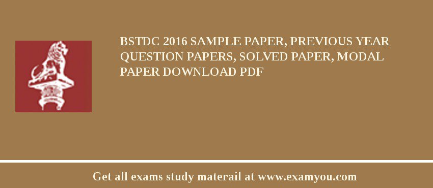 BSTDC 2018 Sample Paper, Previous Year Question Papers, Solved Paper, Modal Paper Download PDF