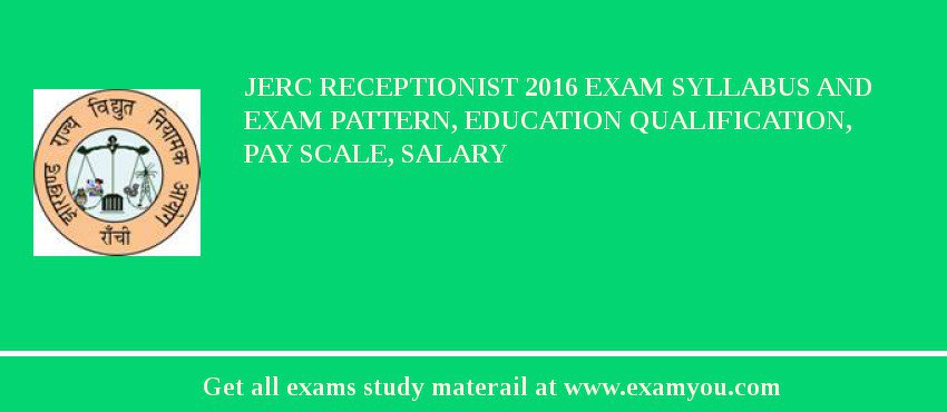 JERC Receptionist 2018 Exam Syllabus And Exam Pattern, Education Qualification, Pay scale, Salary