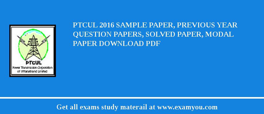 PTCUL 2018 Sample Paper, Previous Year Question Papers, Solved Paper, Modal Paper Download PDF