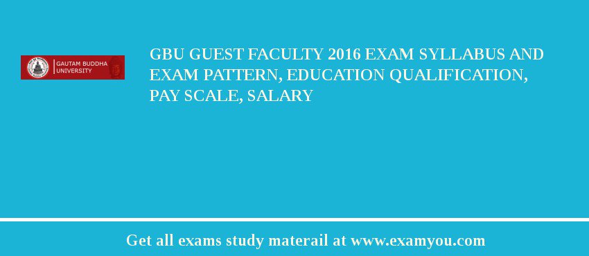 GBU Guest Faculty 2018 Exam Syllabus And Exam Pattern, Education Qualification, Pay scale, Salary