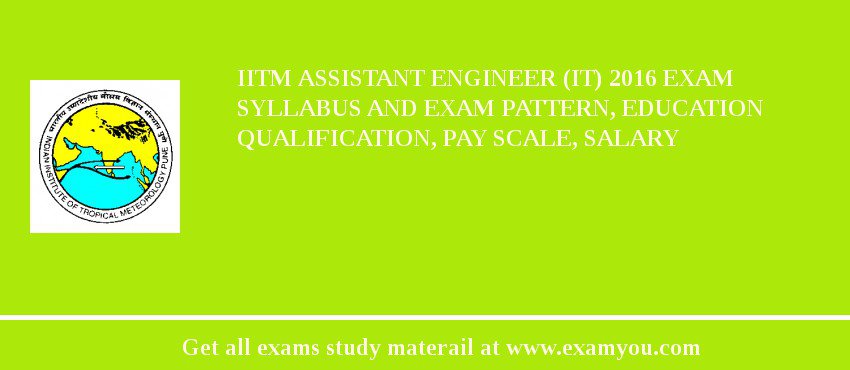 IITM Assistant Engineer (IT) 2018 Exam Syllabus And Exam Pattern, Education Qualification, Pay scale, Salary