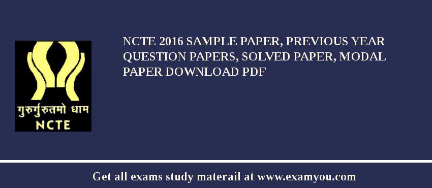NCTE 2018 Sample Paper, Previous Year Question Papers, Solved Paper, Modal Paper Download PDF