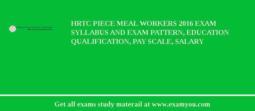 HRTC Piece Meal Workers 2018 Exam Syllabus And Exam Pattern, Education Qualification, Pay scale, Salary