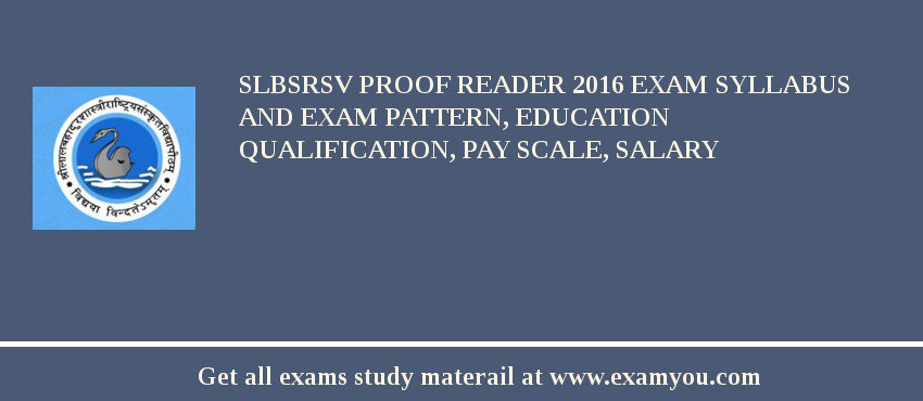 SLBSRSV Proof Reader 2018 Exam Syllabus And Exam Pattern, Education Qualification, Pay scale, Salary