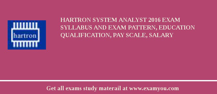 HARTRON System Analyst 2018 Exam Syllabus And Exam Pattern, Education Qualification, Pay scale, Salary