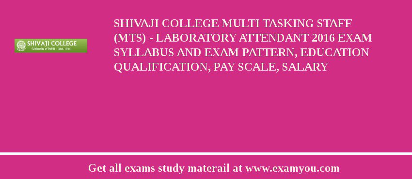 Shivaji College Multi Tasking Staff (MTS) - Laboratory Attendant 2018 Exam Syllabus And Exam Pattern, Education Qualification, Pay scale, Salary