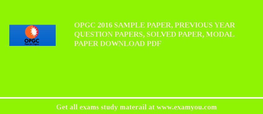OPGC 2018 Sample Paper, Previous Year Question Papers, Solved Paper, Modal Paper Download PDF
