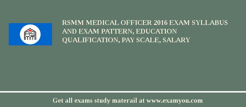 RSMM Medical Officer 2018 Exam Syllabus And Exam Pattern, Education Qualification, Pay scale, Salary