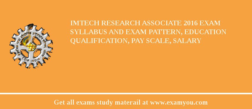 IMTECH Research Associate 2018 Exam Syllabus And Exam Pattern, Education Qualification, Pay scale, Salary