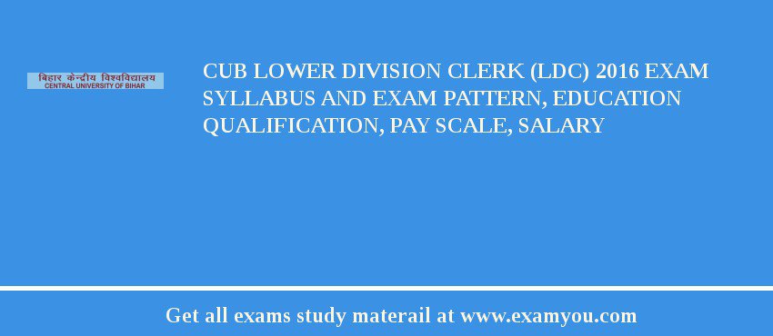 CUB Lower Division Clerk (LDC) 2018 Exam Syllabus And Exam Pattern, Education Qualification, Pay scale, Salary