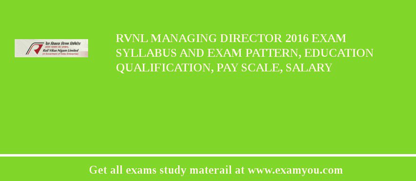 RVNL Managing Director 2018 Exam Syllabus And Exam Pattern, Education Qualification, Pay scale, Salary