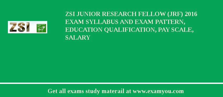 ZSI Junior Research Fellow (JRF) 2018 Exam Syllabus And Exam Pattern, Education Qualification, Pay scale, Salary