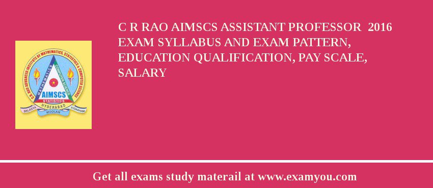 C R Rao AIMSCS Assistant Professor  2018 Exam Syllabus And Exam Pattern, Education Qualification, Pay scale, Salary