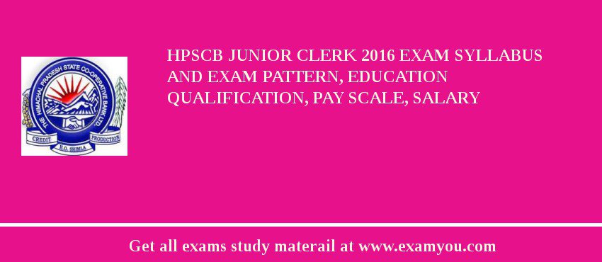 HPSCB Junior Clerk 2018 Exam Syllabus And Exam Pattern, Education Qualification, Pay scale, Salary