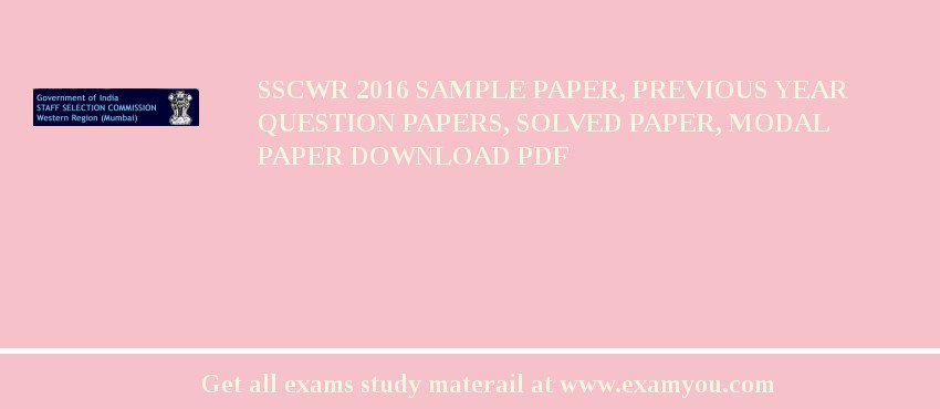 SSCWR 2018 Sample Paper, Previous Year Question Papers, Solved Paper, Modal Paper Download PDF