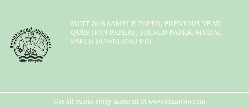 SUIIT 2018 Sample Paper, Previous Year Question Papers, Solved Paper, Modal Paper Download PDF