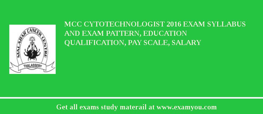 MCC Cytotechnologist 2018 Exam Syllabus And Exam Pattern, Education Qualification, Pay scale, Salary