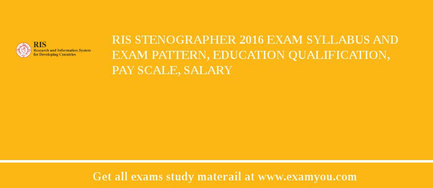 RIS Stenographer 2018 Exam Syllabus And Exam Pattern, Education Qualification, Pay scale, Salary