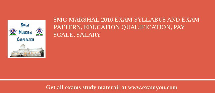 SMG Marshal 2018 Exam Syllabus And Exam Pattern, Education Qualification, Pay scale, Salary