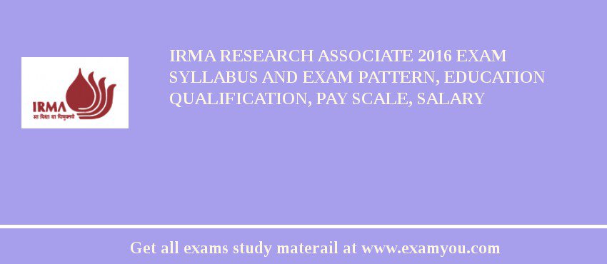 IRMA Research Associate 2018 Exam Syllabus And Exam Pattern, Education Qualification, Pay scale, Salary