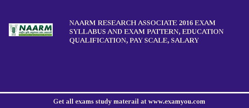 NAARM Research Associate 2018 Exam Syllabus And Exam Pattern, Education Qualification, Pay scale, Salary