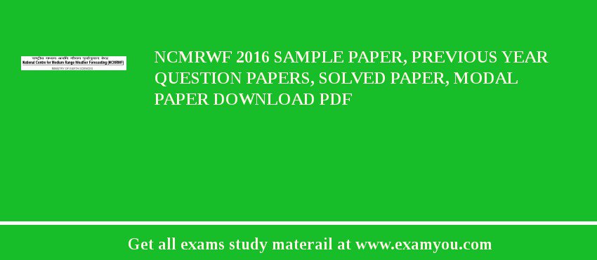 NCMRWF 2018 Sample Paper, Previous Year Question Papers, Solved Paper, Modal Paper Download PDF
