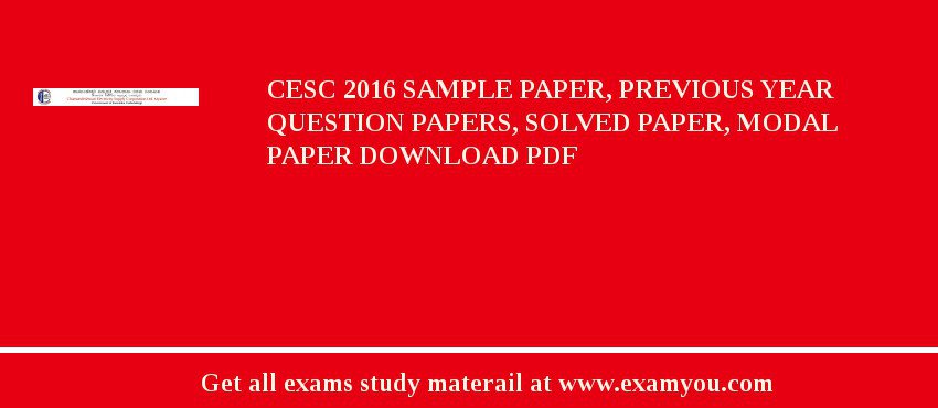 CESC 2018 Sample Paper, Previous Year Question Papers, Solved Paper, Modal Paper Download PDF