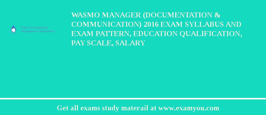 WASMO Manager (Documentation & Communication) 2018 Exam Syllabus And Exam Pattern, Education Qualification, Pay scale, Salary