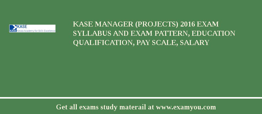 KASE Manager (Projects) 2018 Exam Syllabus And Exam Pattern, Education Qualification, Pay scale, Salary