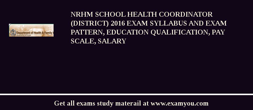 NRHM School Health Coordinator (District) 2018 Exam Syllabus And Exam Pattern, Education Qualification, Pay scale, Salary