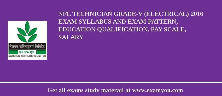 NFL Technician Grade-V (Electrical) 2018 Exam Syllabus And Exam Pattern, Education Qualification, Pay scale, Salary