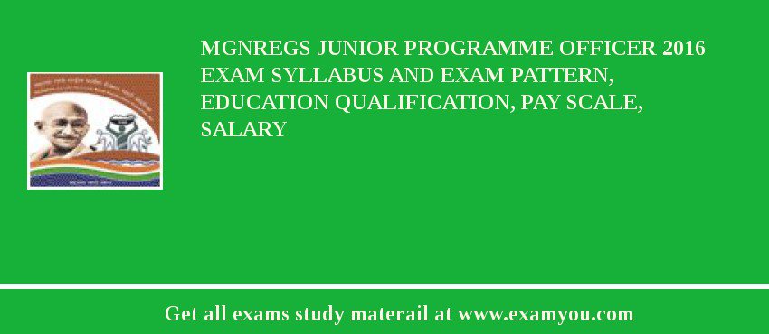 MGNREGS Junior Programme Officer 2018 Exam Syllabus And Exam Pattern, Education Qualification, Pay scale, Salary
