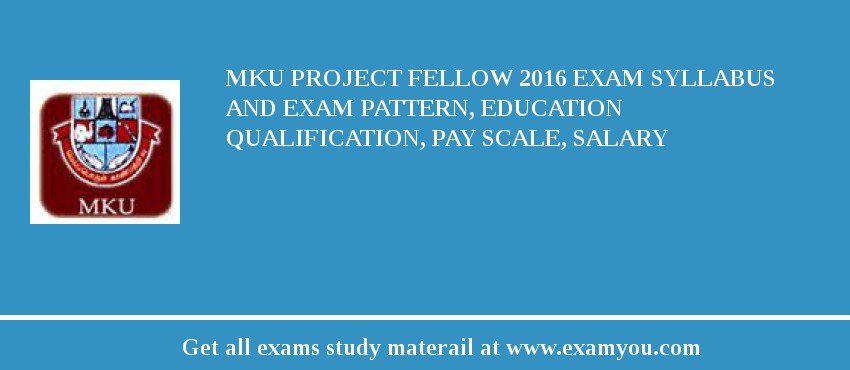 MKU Project Fellow 2018 Exam Syllabus And Exam Pattern, Education Qualification, Pay scale, Salary