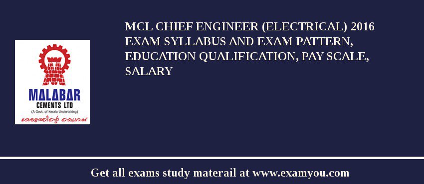 MCL Chief Engineer (Electrical) 2018 Exam Syllabus And Exam Pattern, Education Qualification, Pay scale, Salary